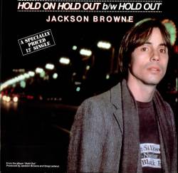 Jackson Browne : Hold on Hold Out